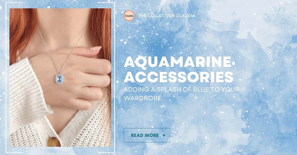 Aquamarine Accessories: Adding a Splash of Blue to Your Wardrobe