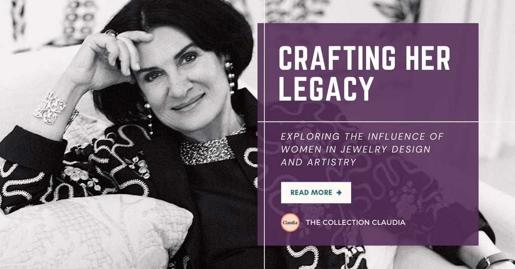 Crafting Her Legacy: Exploring the Influence of Women in Jewelry Design and Artistry
