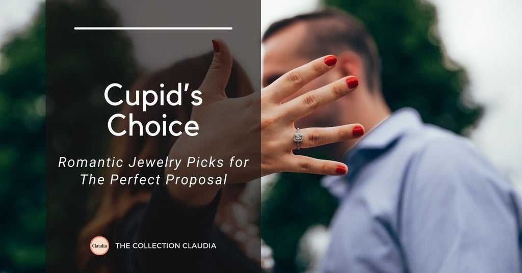 Cupid's Choice: Romantic Jewelry Picks for a Perfect Proposal