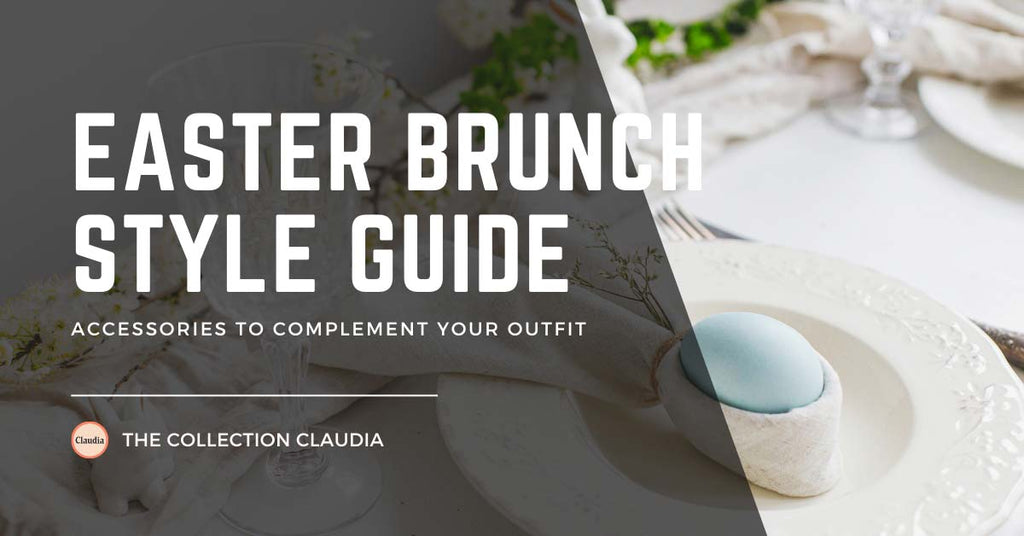 Easter Brunch Style Guide: Accessories to Complement Your Outfit