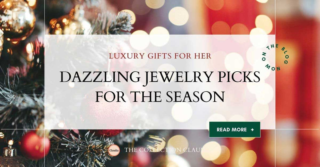 Luxury Gifts for Her: Dazzling Jewelry Picks for the Season