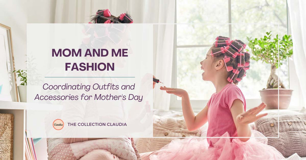 Mom and Me Fashion for Mother's Day