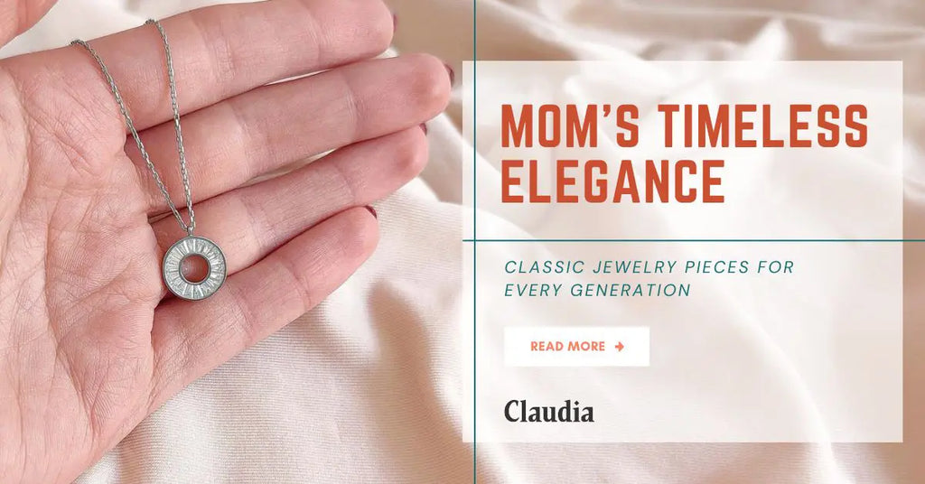 Mom's Timeless Elegance: Classic Jewelry Pieces for Every Generation