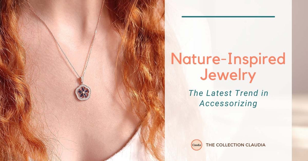 Nature-Inspired Jewelry: The Latest Trend in Accessorizing