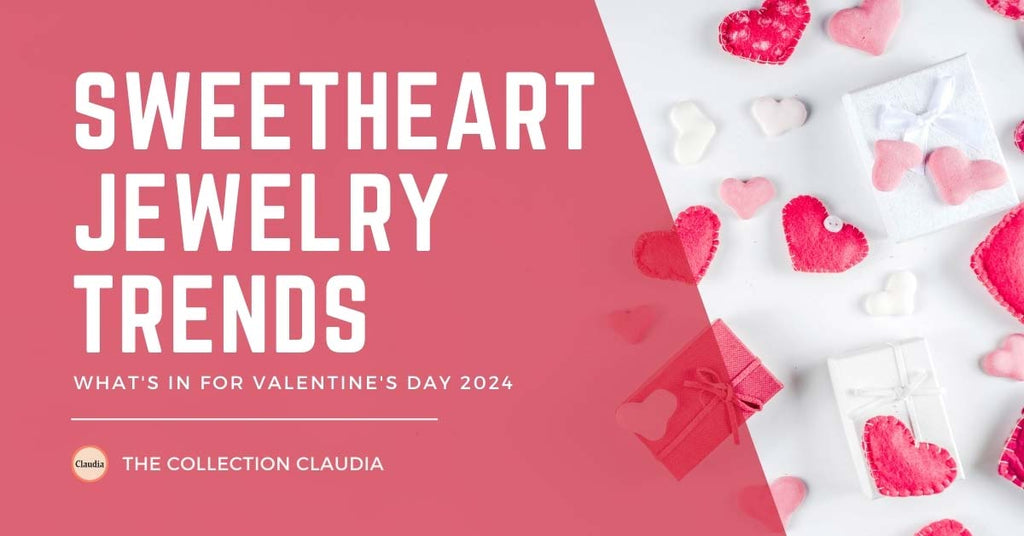 Sweetheart Jewelry Trends: What's In for Valentine's Day 2024