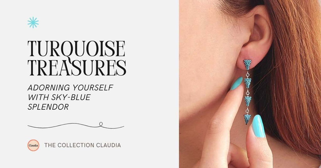 Turquoise Treasures: Adorning Yourself with Sky-Blue Splendor
