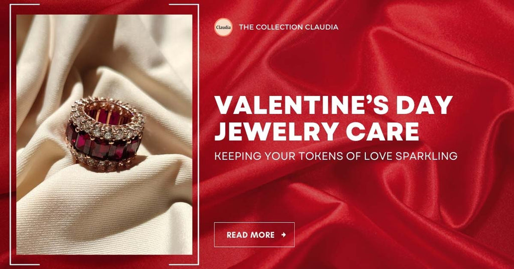 Valentine's Day Jewelry Care: Keeping Your Tokens of Love Sparkling