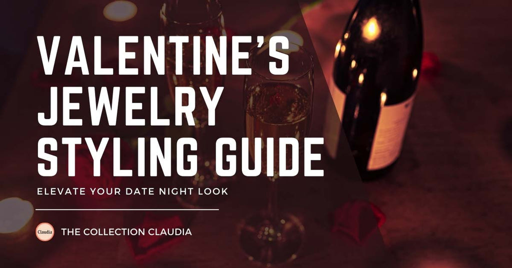 Valentine's Jewelry Styling Guide: Elevate Your Date Night Look