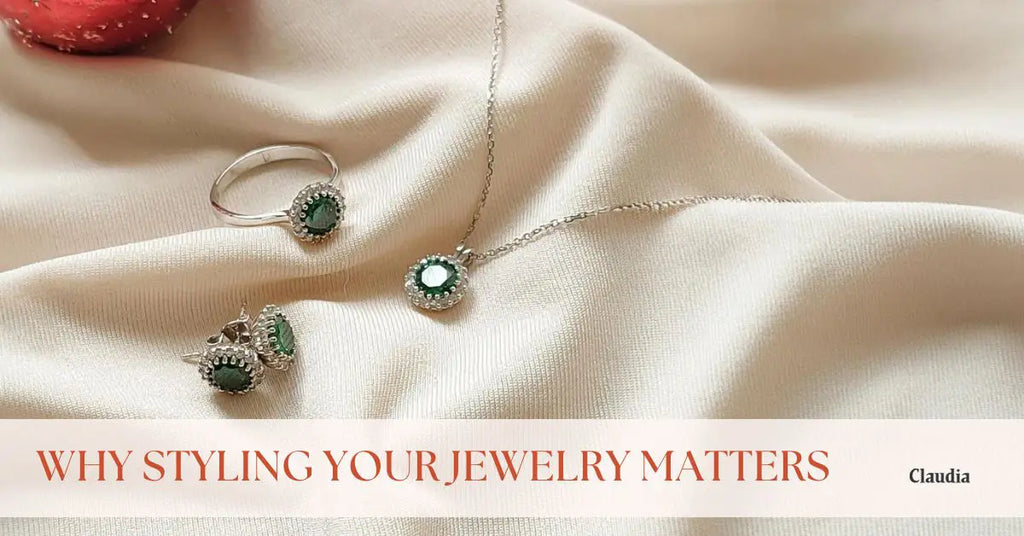 Why Styling Your Jewelry Matters